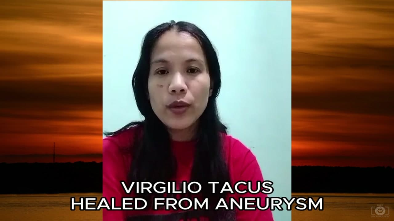 Testimony of Virgilio Tacus healed from aneurysm